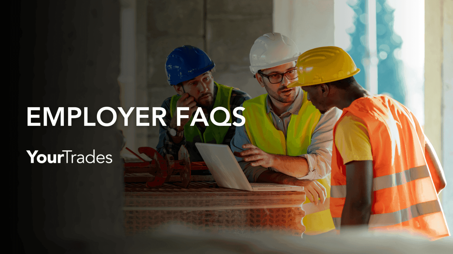 Your Trades Employer FAQs | Labour Hire | Recruitment